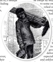  ??  ?? An engraving of a chimney sweep in London from the 19th century