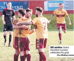  ?? Pics: Whitburn Junior ?? All smiles Grant Hamilton (centre) celebrates his goal