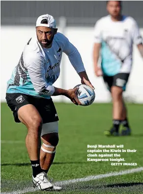  ?? GETTY IMAGES ?? Benji Marshall will captain the Kiwis in their clash against the Kangaroos tonight.