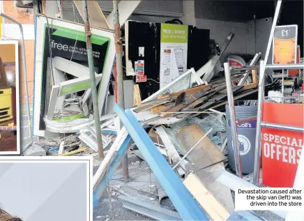  ??  ?? Devastatio­n caused after the skip van (left) was driven into the store