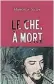  ??  ?? Le Che, à mort Marcela Iacub Robert Laffont 162 págs. € 17