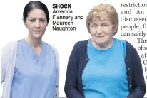  ??  ?? SHOCK
Amanda Flannery and Maureen Naughton