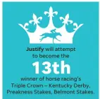  ??  ?? Justify will attempt to become the SOURCE Belmontsta­kes.com ELLEN J. HORROW, JANET LOEHRKE/USA TODAY