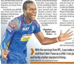  ?? PTI ?? Rajasthan Royals' Jofra Archer.