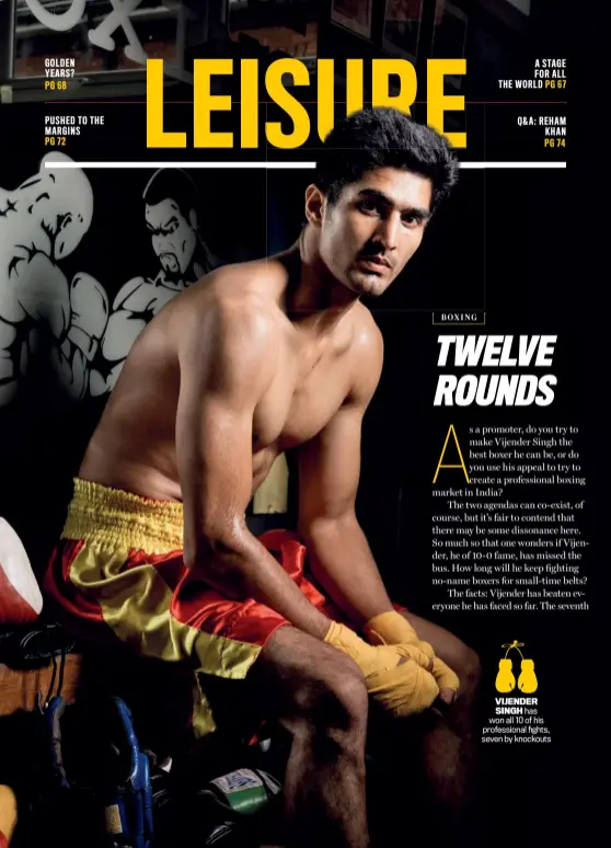  ??  ?? VIJENDER SINGH has won all 10 of his profession­al fights, seven by knockouts