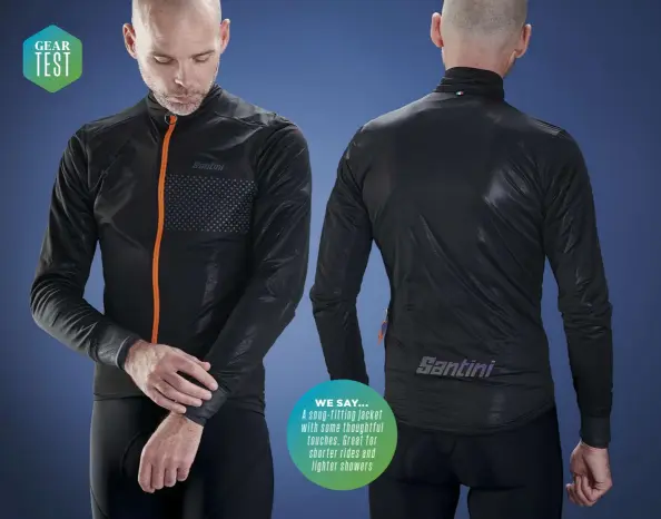  ??  ?? WE SAY...
A snug-fitting jacket with some thoughtful touches.Greatfor shorter rides and lightersho­wers
