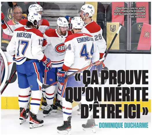  ?? PHOTO AFP ?? Paul Byron félicité après avoir marqué le troisième but du Canadien mercredi
soir.