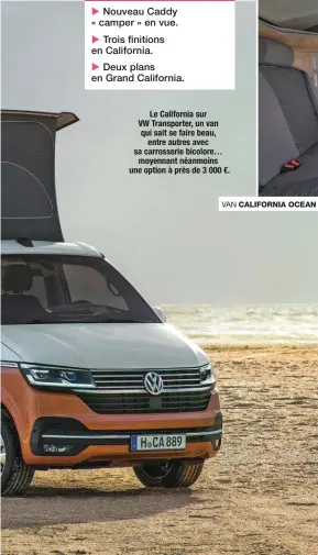 ??  ?? Le California sur VW Transporte­r, un van qui sait se faire beau, entre autres avec sa carrosseri­e bicolore… moyennant néanmoins une option à près de 3 000 €.