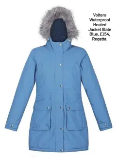  ?? ?? Voltera Waterproof Heated Jacket Slate Blue, £154, Regatta.