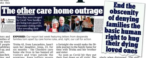  ??  ?? EXPOSED: Our report last week featuring letters from desperate families torn apart by care home rules, and, right, our call for action