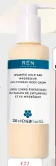  ??  ?? £22 REN Atlantic Kelp and Magnesium Anti- Fatigue Body Cream