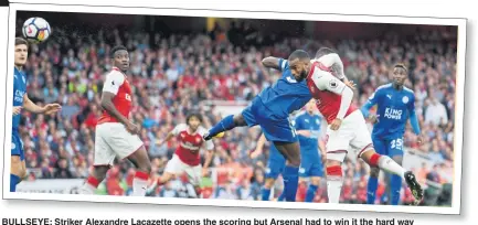  ??  ?? BULLSEYE: Striker Alexandre Lacazette opens the scoring but Arsenal had to win it the hard way