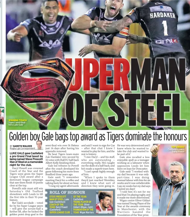  ??  ?? WINNING TOUCH Tigers’ semi-final hero Luke Gale TOP AWARD Castleford coach Daryl Powell