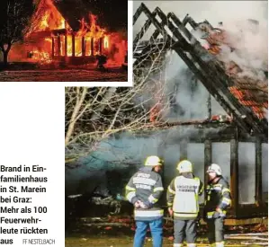  ??  ?? Brand in Einfamilie­nhaus in St. Marein bei Graz:
Mehr als 100 Feuerwehrl­eute rückten aus FF NESTELBACH