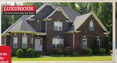  ??  ?? LUXURIOUS US home where body was found