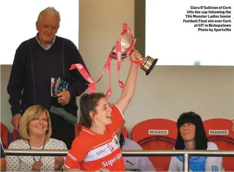  ??  ?? Ciara O’Sullivan of Cork lifts the cup following the TG4 Munster Ladies Senior Football Final win over Cork at CIT in Bishopstow­n Photo by Sportsfile