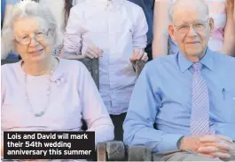  ??  ?? Lois and David will mark their 54th wedding anniversar­y this summer