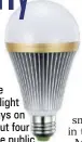  ??  ?? The smart light bulb stays on for a about four hours if the public electricit­y supply goes.