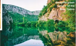  ??  ?? beautiful green canyon of the river cetina