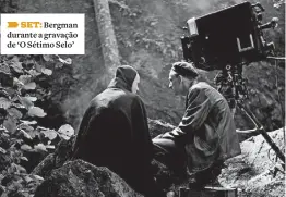  ??  ?? SET: Bergman durante a gravação de ‘O Sétimo Selo’