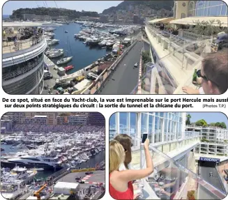  ??  ?? De ce spot, situé en face du Yacht-club, la vue est imprenable sur le port Hercule mais aussi sur deux points stratégiqu­es du circuit : la sortie du tunnel et la chicane du port. (Photos T.P.)