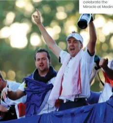  ?? ?? Team Europe celebrate the Miracle at Medinah