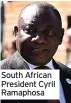  ??  ?? South African President Cyril Ramaphosa