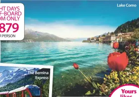  ??  ?? PER PERSON Lake Como £879 EIGHT DAYS HALF-BOARD FROM ONLY