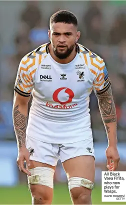  ?? DAVID ROGERS/ GETTY ?? All Black Vaea Fifita, who now plays for Wasps.