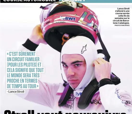  ?? PHOTO D’ARCHIVES ?? Lance Stroll s’attend à une course serrée cette fin de semaine sur le circuit de Barcelone-Catalogne.