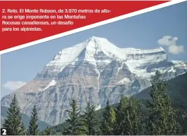  ??  ?? 2. Reto. El Monte Robson, de 3.970 metros de altura se erige imponente en las Montañas
Rocosas canadiense­s, un desafío para los alpinistas.
2