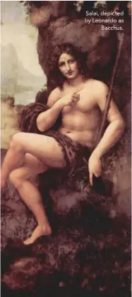  ??  ?? Salai, depicted by Leonardo as Bacchus.