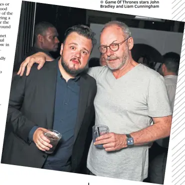  ??  ?? ● Game Of Thrones stars John Bradley and Liam Cunningham