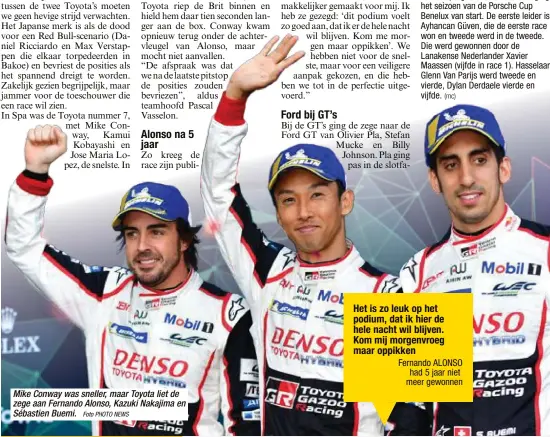  ?? Foto PHOTO NEWS ?? Mike Conway was sneller, maar Toyota liet de zege aan Fernando Alonso, Kazuki Nakajima en Sébastien Buemi.