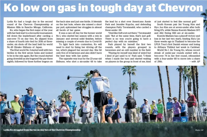  ?? Photo / AP ?? Lydia Ko struggled from the tee on day two of the Chevron Championsh­ip.