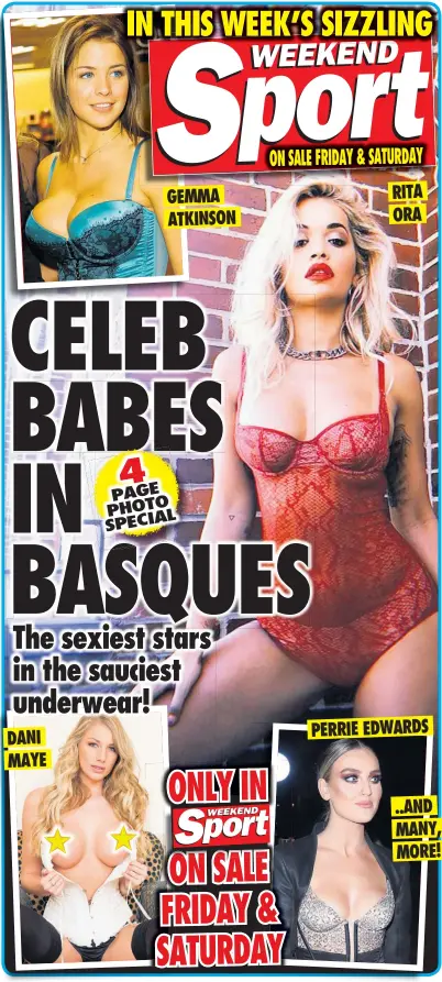  ??  ?? GEMMA ATKINSON RITA ORA DANI MAYE ..AND MANY, MORE!