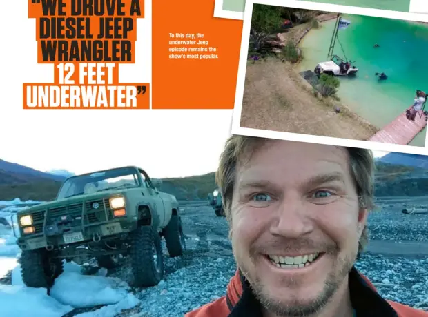  ??  ?? To this day, the underwater Jeep episode remains the show’s most popular.