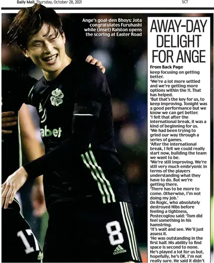  ?? ?? Ange’s goal-den Bhoys: Jota congratula­tes Furuhashi while (inset) Ralston opens the scoring at Easter Road
