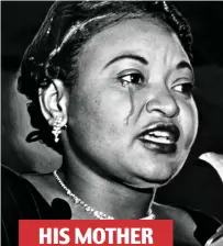  ?? ?? HIS MOTHER
Defiant: Mamie Till fought for justice for her son