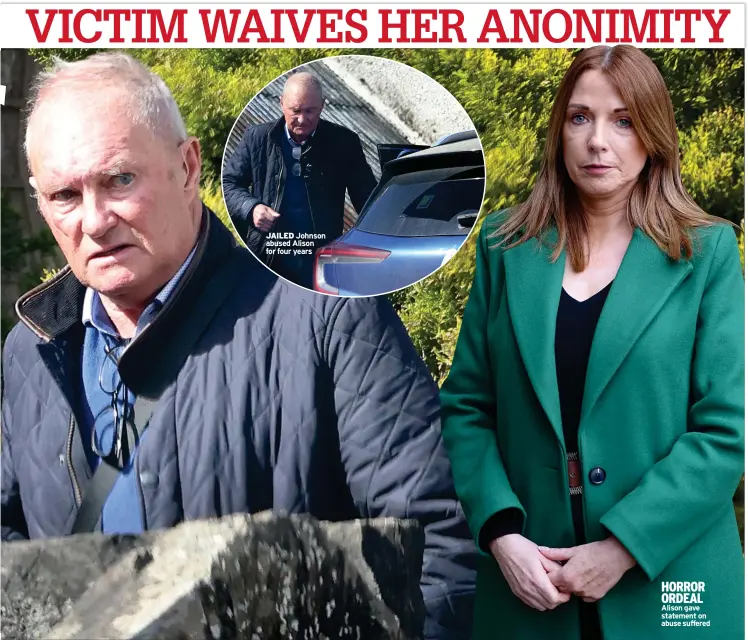  ?? ?? JAILED Johnson abused Alison for four years
HORROR ORDEAL Alison gave statement on abuse suffered