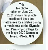  ?? (Photo: AFP) ?? This file photo taken on June 20,
2021 shows recyclable cardboard beds and mattresses for athletes during a media tour at the Olympic and Paralympic Village for the Tokyo 2020 Games in Tokyo.