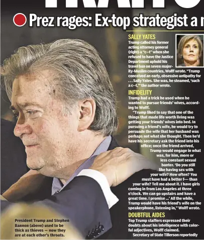  ??  ?? President Trump and Stephen Bannon (above) used to be thick as thieves — now they are at each other’s throats.