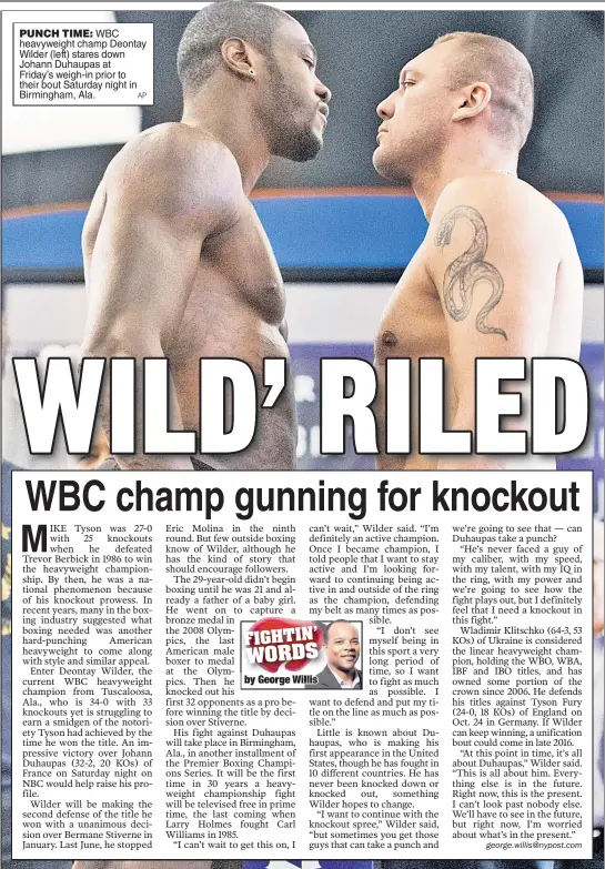  ?? AP ?? PUNCH TIME: WBC heavyweigh­t champ Deontay Wilder (left) stares down Johann Duhaupas at Friday’s weigh-in prior to their bout Saturday night in Birmingham, Ala.