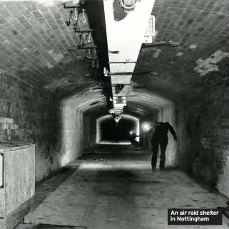  ??  ?? An air raid shelter in Nottingham