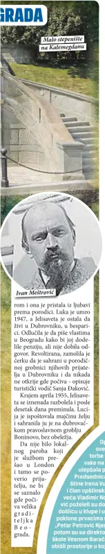  ??  ?? Malo stepenište na Kalemegdan­u
Ivan Meštrović