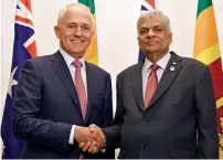  ?? AFP ?? Malcolm Turnbull and Ranil Wickremesi­nghe during their meeting at Parliament House in Canberra, Australia. —