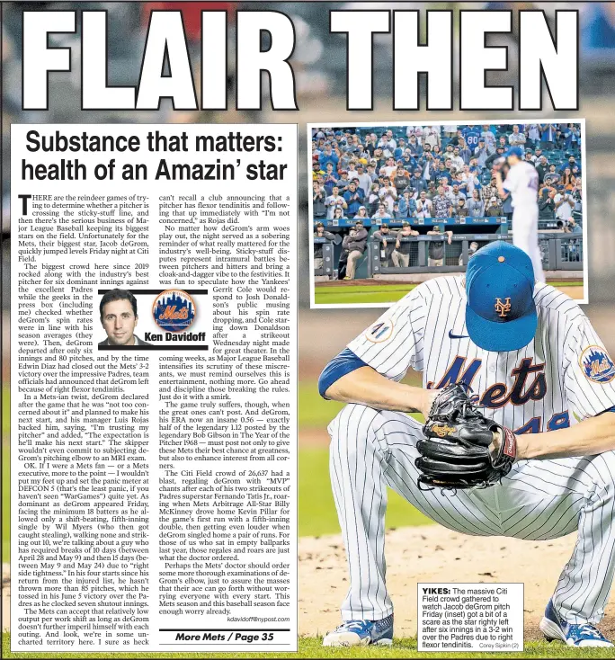  ??  ?? YIKES: The massive Citi Field crowd gathered to watch Jacob deGrom pitch Friday (inset) got a bit of a scare as the star righty left after six innings in a 3-2 win over the Padres due to right flexor tendinitis. Corey Sipkin (2)