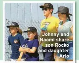  ?? ?? Johnny and Naomi share son Rocko and daughter Arlo