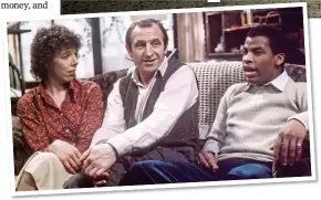  ??  ?? ON THE UP: Don in Rising Damp with Frances de La Tour and Leonard Rossiter