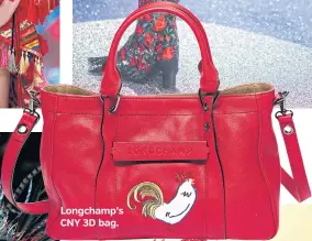  ??  ?? Longchamp’s CNY 3D bag.